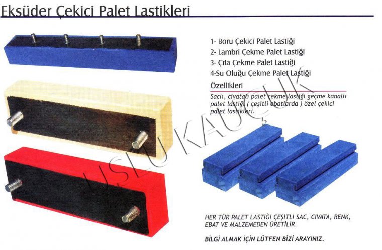 EKSÜDER ÇEKİCİ PALET ÇEŞİTLERİ